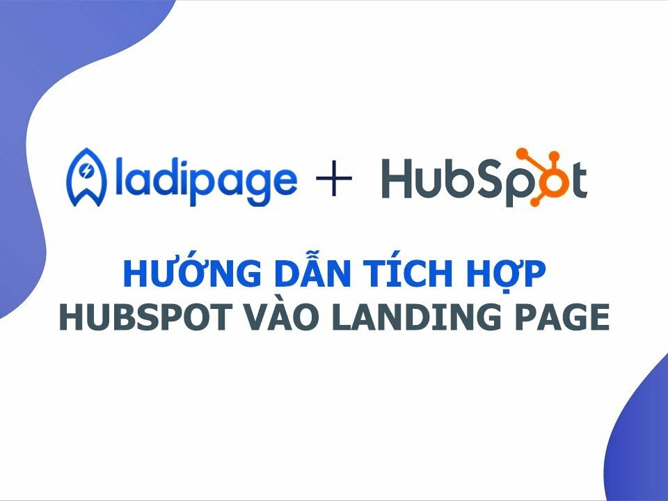 HubSpot-Hướng dẫn tích hợp HubSpot vào Ladipage-Repu Digital-01
